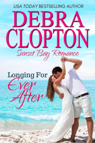 Title: Longing for Ever After, Author: Debra Clopton