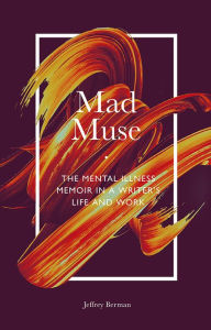 Title: Mad Muse, Author: Jeffrey Berman