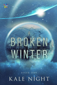 Title: A Broken Winter, Author: Kale Night