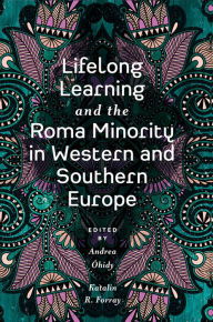 Title: Lifelong Learning and the Roma Minority in Western and Southern Europe, Author: Andrea Ohidy