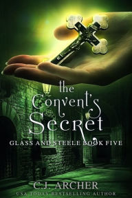 Title: The Convent's Secret, Author: C. J. Archer
