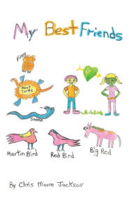 Title: MY BEST FRIENDS, Author: Chris Moore Jackson