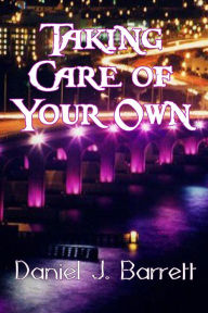 Title: Taking Care of Your Own, Author: Daniel J. Barrett