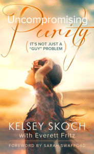 Title: Uncompromising Purity, Author: Kelsey Skoch