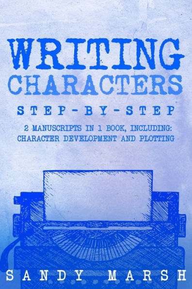 Writing Characters: Step-by-Step 2 Manuscripts in 1 Book