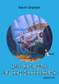 Title: Das Geheimnis auf dem Meeresgrund, Author: Kevin Graham