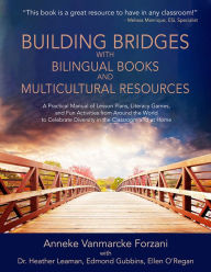 Title: Building Bridges with Bilingual Books and Multicultural Resources, Author: Anneke Vanmarcke Forzani