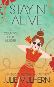 Title: Stayin' Alive, Author: Julie Mulhern