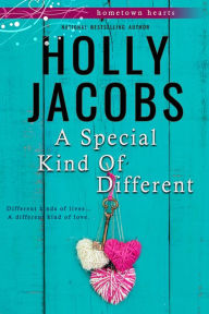 Title: A Special Kind of Different, Author: Holly Jacobs