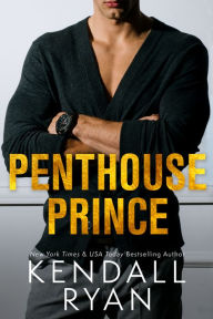 Title: Penthouse Prince, Author: Kendall Ryan