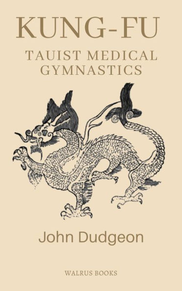 Kung-Fu, or Tauist Medical Gymnastics