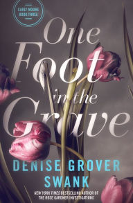 Title: One Foot in the Grave: Carly Moore #3, Author: Denise Grover Swank