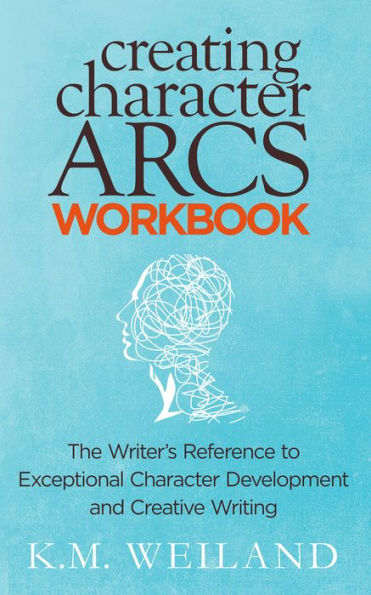 Creating Character Arcs Workbook