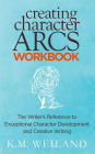 Creating Character Arcs Workbook
