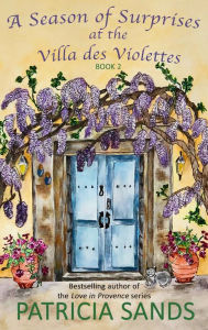 Title: A Season of Surprises at the Villa des Violettes, Author: Patricia Sands