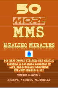 Title: 50 More MMS Healing Miracles, Author: Joseph Marcello