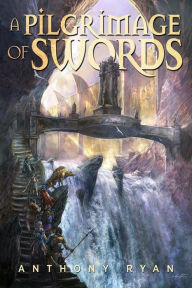 Text book download free A Pilgrimage of Swords  9781596069244 English version by Anthony Ryan