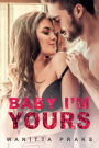 Baby I'm Yours (Steamy Contemporary Pregnancy Romance)