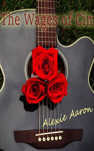 Title: The Wages of Cin, Author: Alexie Aaron
