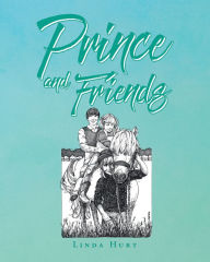 Title: Prince and Friends, Author: Linda Hurt