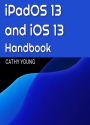 iPadOS 13 and iOS 13 Handbook