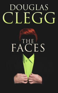 Title: The Faces, Author: Douglas Clegg