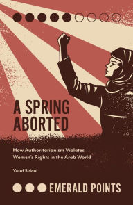 Title: A Spring Aborted, Author: Yusuf Sidani