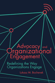Title: Advocacy and Organizational Engagement, Author: Lukasz M. Bochenek