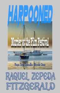 Title: Harpooned: Chabela's Baja Sea Scrolls #1, Author: Raquel Zepeda Fitzgerald