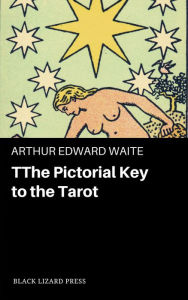 Title: The Pictorial Key to the Tarot, Author: Arthur Edward Waite