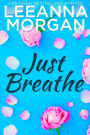 Just Breathe: A Sweet Small Town Romance