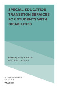 Title: Special Education Transition Services for Students with Disabilities, Author: Jeffrey P. Bakken