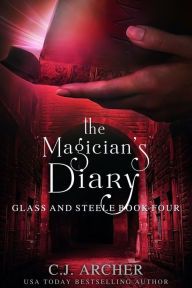 Title: The Magician's Diary, Author: C. J. Archer