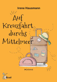 Title: Auf Kreuzfahrt durchs Mittelmeer, Author: Irene Hausmann