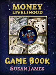 Title: Money Livelihood Game Book by Susan James, Author: Susan James