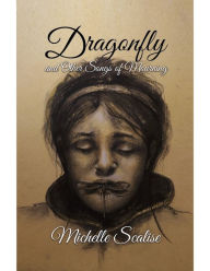 Title: Dragonfly and Other Songs of Mourning, Author: Michelle Scalise