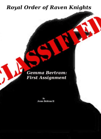 Royal Order of Raven Knights Gemma Bertram: First Assignment