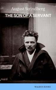 Title: The Son of a Servant, Author: August Strindberg