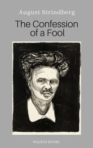 Title: The Confession of a Fool, Author: August Strindberg