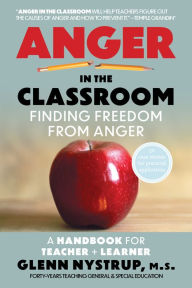 Title: Anger in the Classroom, Author: Glenn Nystrup M.S.