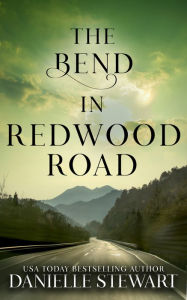 Title: The Bend in Redwood Road, Author: Danielle Stewart