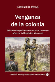 Title: Venganza de la colonia, Author: Lorenzo De Zavala
