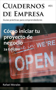 Title: Como iniciar tu proyecto de negocio, Author: Rafael Morales
