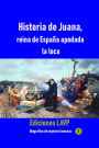 Historia de Juana, reina de Espana apodada la loca