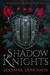 Free ebook download in pdf format Shadow Knights: Knights of the Realm, Book 2 in English iBook DJVU 9781732366183 by Jennifer Anne Davis