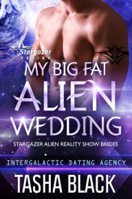 Title: My Big Fat Alien Wedding, Author: Tasha Black