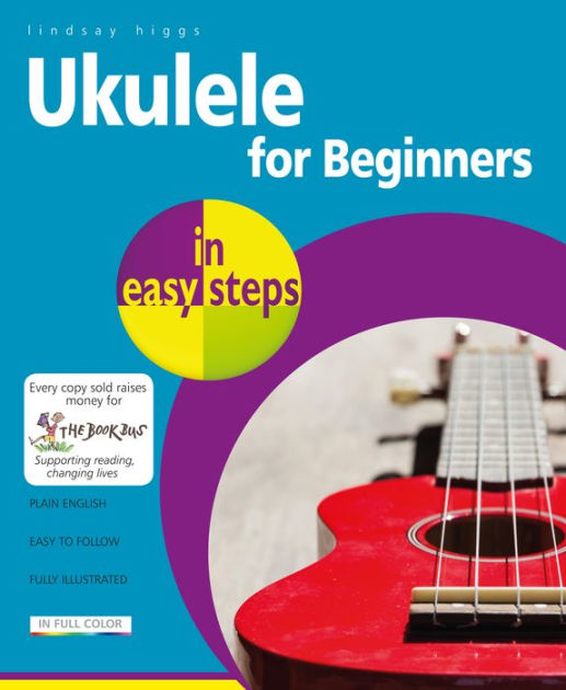 Ukulele for Beginners in easy steps by Lindsay Higgs eBook Barnes