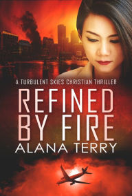 Title: Refined by Fire, Author: Alana Terry