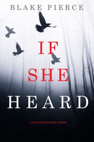 If She Heard (A Kate Wise Mystery, Book 7)