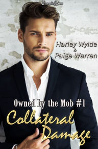 Title: Collateral Damage (Owned by the Mob 1), Author: Paige Warren